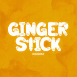 Ginger Stick Riddim