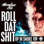 Roll Dat Shit (Up In Smoke VIP)
