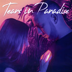Tears In Paradise (Explicit)