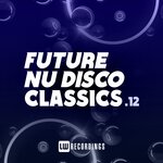 Future Nu Disco Classics, Vol 12