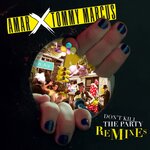 Don't Kill The Party (Remixes)