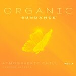 Organic Sundance (Atmospheric Chill), Vol 1
