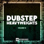 Dubstep Heavyweights, Vol 12