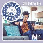 Coffee Lounge: Chill Out Pop Hits, Vol 1 (Explicit)