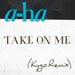 Take On Me (Kygo Remix)