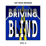 Driving Blind Vol 2