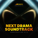 Next Drama Soundtrack Construction Kits (Sample Pack WAV)