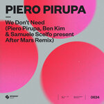 We Don't Need (Piero Pirupa/Ben Kim/Samuele Scelfo Present After Mars Remix)