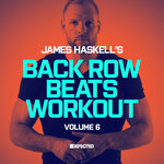 James Haskell's Back Row Beats Workout Vol 6 (DJ Mix)