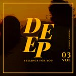 Deep Feelings For You, Vol 3