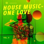 House Music - One Love, Vol 3