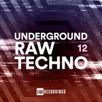 Underground Raw Techno, Vol 12