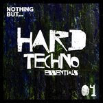 Nothing But... Hard Techno Essentials, Vol 04