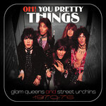 Oh! You Pretty Things: Glam Queens & Street Urchins 1970-76