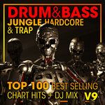 Drum & Bass, Jungle Hardcore & Trap Top 100 Best Selling Chart Hits & DJ Mix V9