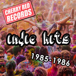 Cherry Red Indie Hits: 1985-1986