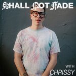 Shall Not Fade: Chrissy (unmixed tracks)