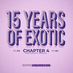 15 Years Of Exotic - Chapter 4