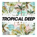 Tropical Deep, Vol 27