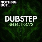 Nothing But... Dubstep Selections, Vol 16