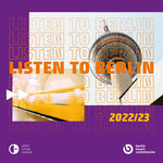 Listen To Berlin: Compilation 2022/23