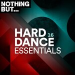 Nothing But... Hard Dance Essentials, Vol 16