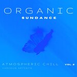 Organic Sundance (Atmospheric Chill), Vol 2