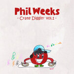 Phil Weeks Crate Diggin' Vol 1