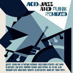 Acid Jazz & Funk Remixed