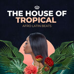 The House Of Tropical