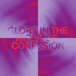Glory (In The Midst Of Confusion)