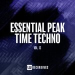 Essential Peak Time Techno, Vol 13