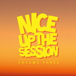 Nice Up The Session, Vol 3