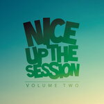 Nice Up The Session, Vol 2