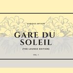 Gare Du Soleil (The Lounge Edition), Vol 1