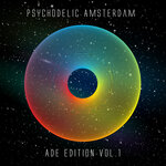 Psychodelic Amsterdam: ADE Edition Volume One