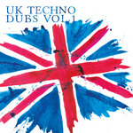 Uk Techno Dubs, Vol 1