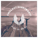 Chillout Everybody - Time To Relax, Vol 2