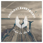 Chillout Everybody - Time To Relax, Vol 3