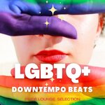 LGBTQ+ Downtempo Beats (Pride Lounge Selection)