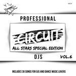 Professional Circuit DJs (All Stars Special Edition) Compilation, Vol 6