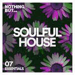 Nothing But... Soulful House Essentials, Vol 07