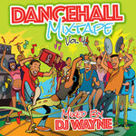 Dancehall Mix Tape Vol 4 (Explicit DJ Wayne Mix)