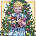 All I Want For Christmas Is Bass Vol 6 (Explicit)