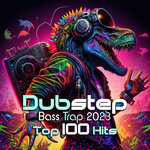 Dubstep Bass Trap 2023 Top 100 Hits (Explicit)