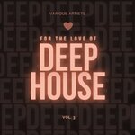 For The Love Of Deep-House, Vol 3