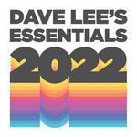 Dave Lee's 2022 Essentials