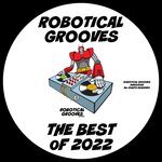 Robotical Grooves The Best Of 2022
