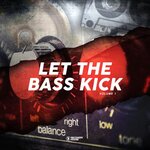 Let The Bass Kick, Vol 1