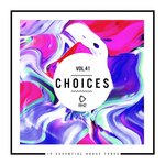 Choices (10 Essential House Tunes Vol 41)